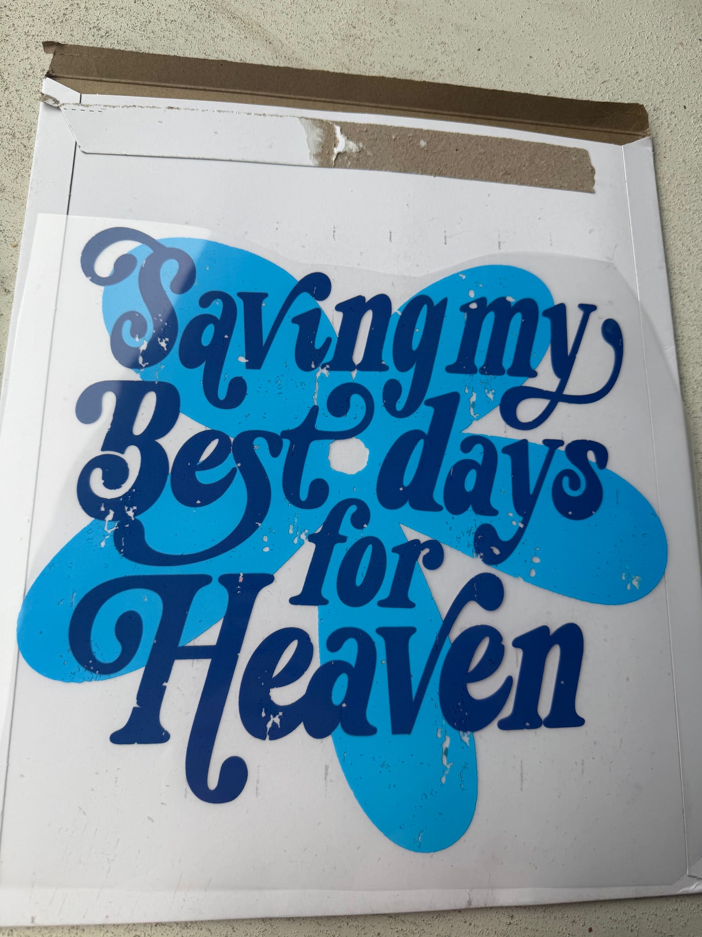 Saving my best days for heaven