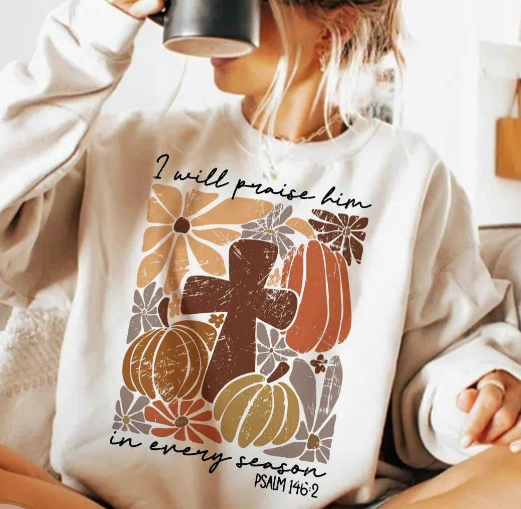 Praise him in every season