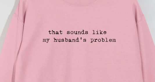 That sounds like my husbands problem