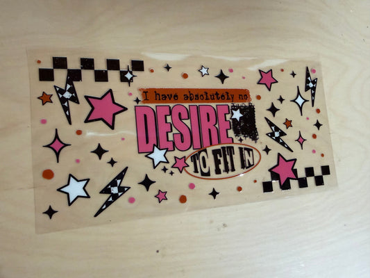 No Desire to fit in